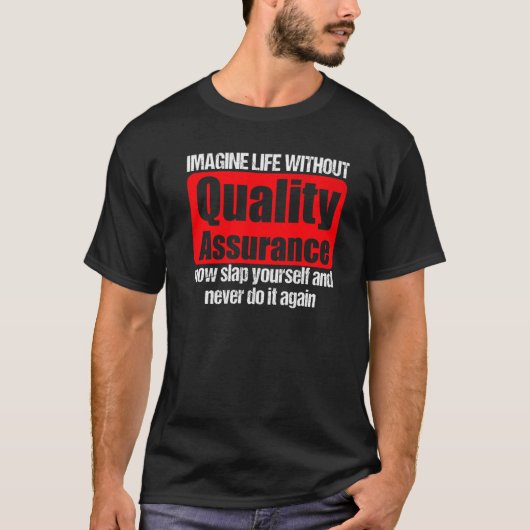 Cool Quality Assurance Apparel  Amazing Assurances Tシャツ (正面)