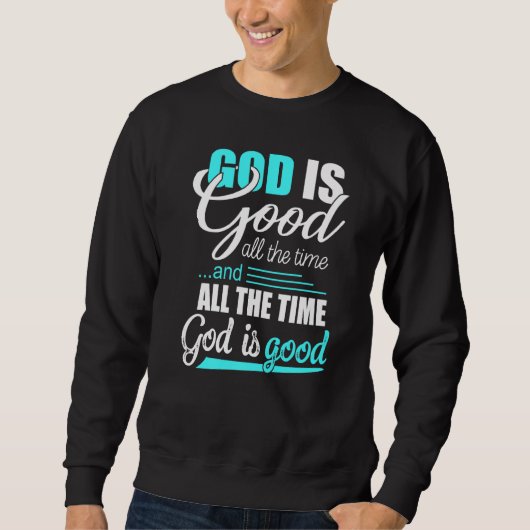 Cool Retro Christian Saying God Is Good All The Ti スウェットシャツ (正面)