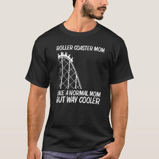 Cool Roller Coaster For Mom Mother Amusement Park  Tシャツ (正面)
