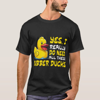 Cool Rubber Duck Lover Yes I Really Do Need All Ru Tシャツ
