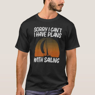 Cool Sailing For Men Women Sailboat Sailing Sailor Tシャツ