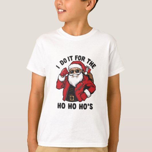 Cool Santa I Do It For The Ho Ho Hos Tシャツ (正面)