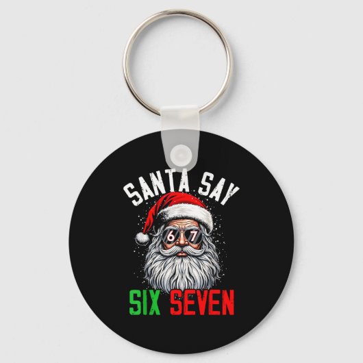 Cool Santa Says Six Seven Funny Christmas 67 Meme  キーホルダー (正面)