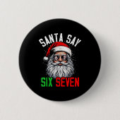 Cool Santa Says Six Seven Funny Christmas 67 Meme 缶バッジ (正面)
