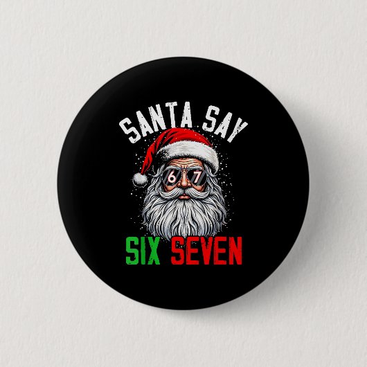 Cool Santa Says Six Seven Funny Christmas 67 Meme 缶バッジ (正面)