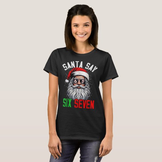 Cool Santa Says Six Seven Funny Christmas 67 Meme  Tシャツ (正面フル)