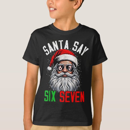 Cool Santa Says Six Seven Funny Christmas 67 Meme  Tシャツ (正面)