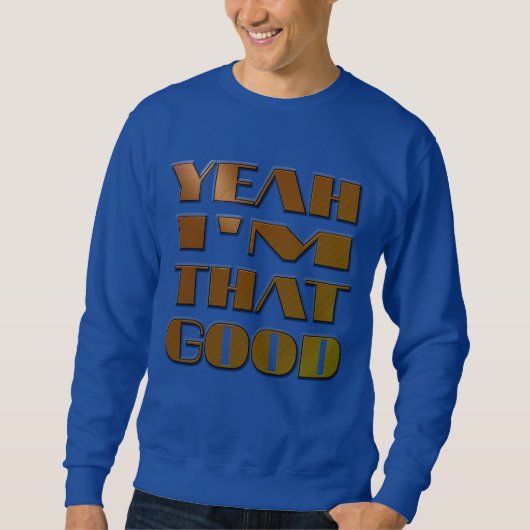 COOL SHIRT - "YEAH I'M THAT GOOD" - Tシャツ (正面)
