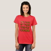 COOL SHIRT - "YEAH I'M THAT GOOD" - Tシャツ (正面フル)
