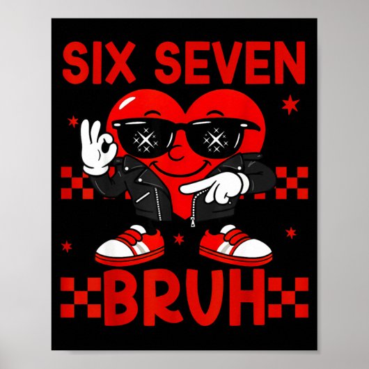 Cool Six Seven Bruh 6 7 Valentines Day Meme Heart  ポスター (正面)