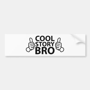 Cool storyのBroのインターネットのミーム バンパーステッカー