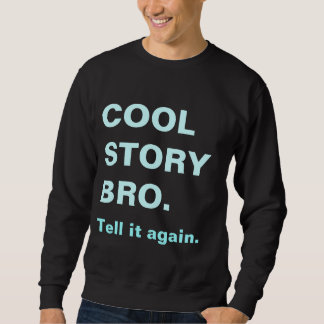 Cool storyのbroはそれにスエットシャツを再度告げます スウェットシャツ