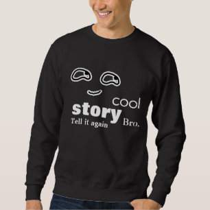 Cool storyのbro -それを再度言って下さい スウェットシャツ