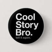 cool storyのbro。 それを再度言って下さい 缶バッジ (正面)