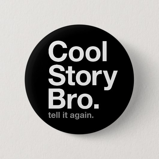 cool storyのbro。 それを再度言って下さい 缶バッジ (正面)
