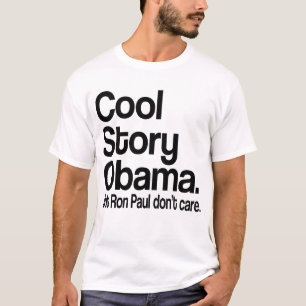 Cool storyオバマ。 ロン・ポールは気になりません tシャツ