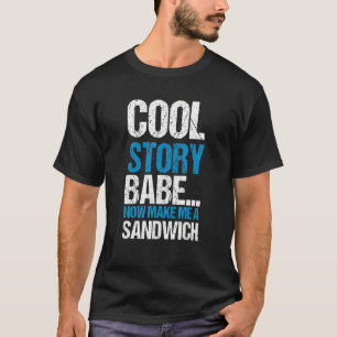 Cool storyベーブメイクマイサンドイッチ引用文 tシャツ
