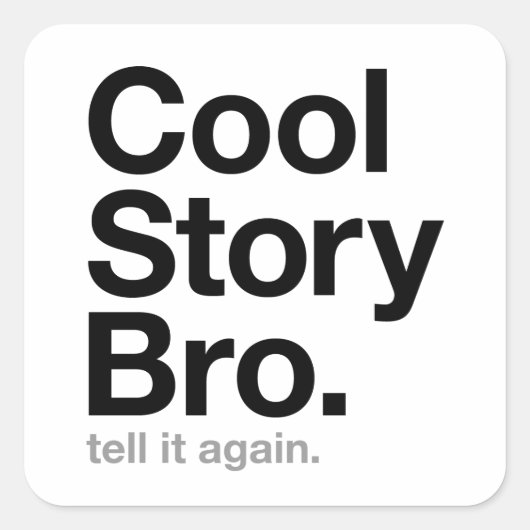 cool story兄弟。もう一度言え。 スクエアシール (正面)