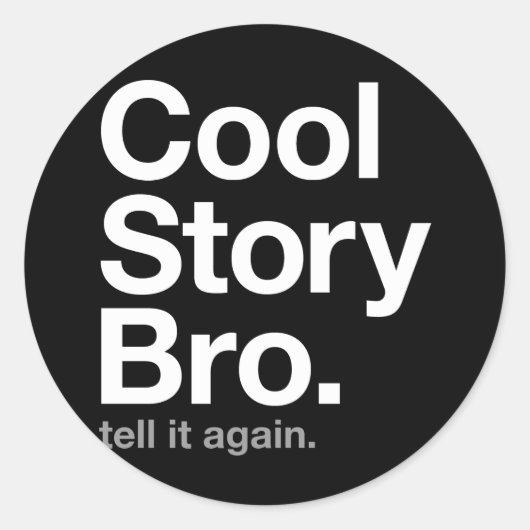 cool story兄弟。もう一度言え。 ラウンドシール (正面)