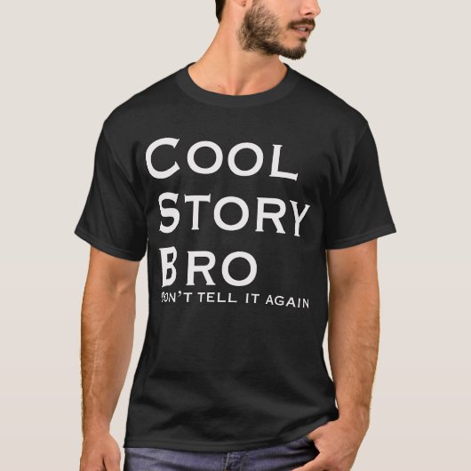 Cool story兄貴もう二度と言わない tシャツ (正面)
