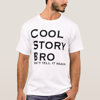 Cool story兄貴もう二度と言わない tシャツ