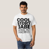 Cool story、可愛い人。 今度はします私にサンドイッチティーを行きます tシャツ (正面フル)
