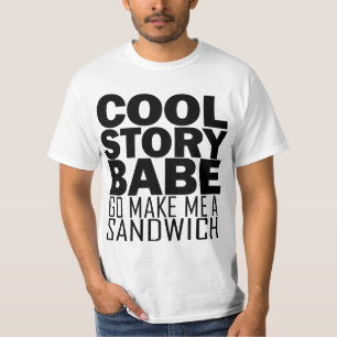 Cool story、可愛い人。 今度はします私にサンドイッチティーを行きます tシャツ