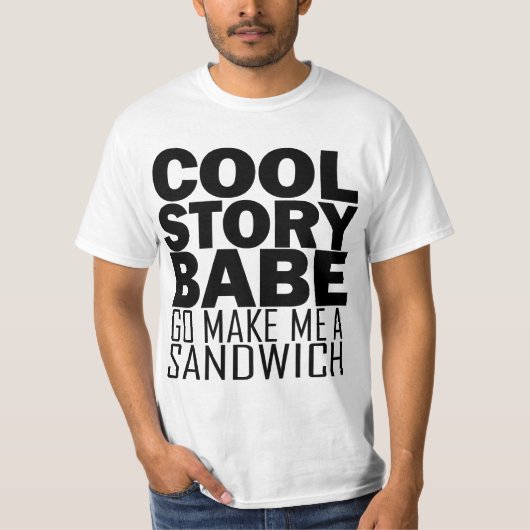 Cool story、可愛い人。 今度はします私にサンドイッチティーを行きます tシャツ (正面)
