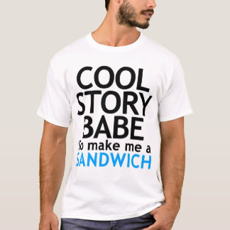 Cool story、可愛い人。 今度はします私にサンドイッチTシャツを行きます Tシャツ
