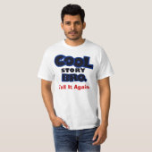 Cool story BroはそれにTシャツを再度告げます Tシャツ (正面フル)