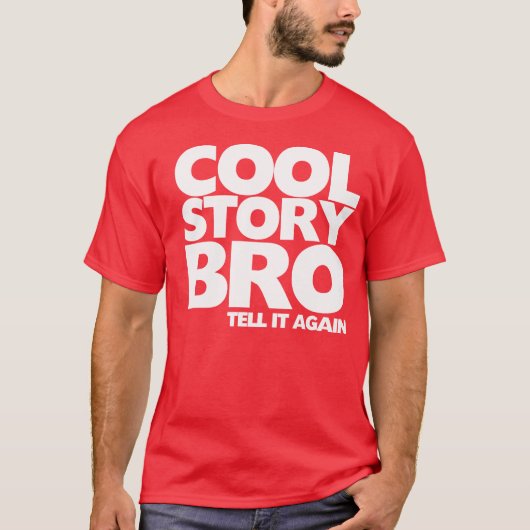 Cool story Broはそれを再度告げます Tシャツ (正面)