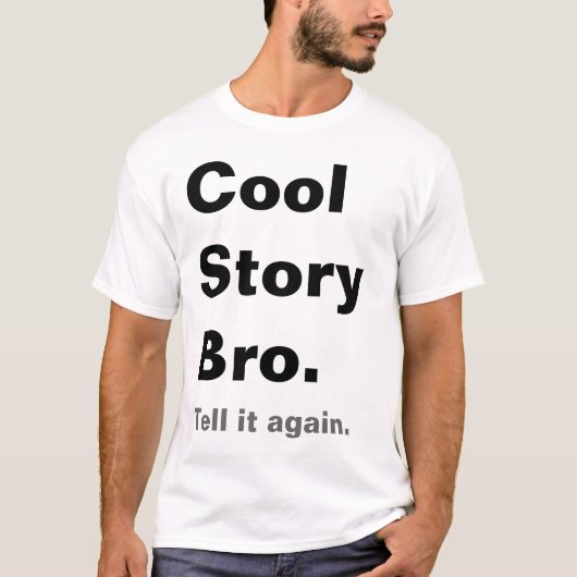 Cool story Broは、それにTシャツを再度告げます Tシャツ (正面)