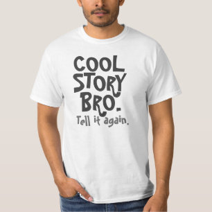 Cool story Broは、それを再度告げます Tシャツ