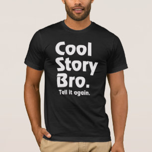 Cool story Bro。 それにagain.3を言って下さい Tシャツ