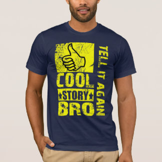 Cool story Bro -それにTシャツを再度言って下さい Tシャツ