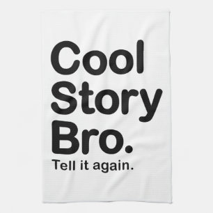 Cool story Bro。 それを再度言って下さい キッチンタオル