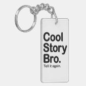 Cool story Bro。 それを再度言って下さい キーホルダー (正面左)