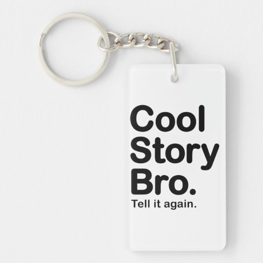 Cool story Bro。 それを再度言って下さい キーホルダー (正面)