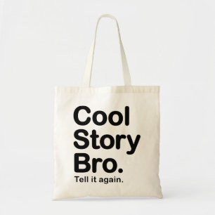 Cool story Bro。 それを再度言って下さい。 バッグ