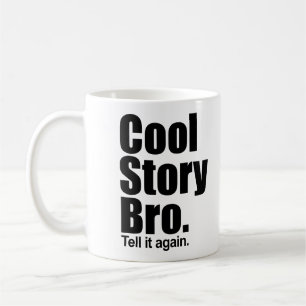 Cool story Bro。 それを再度言って下さい。 マグ