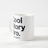 Cool story Bro。 それを再度言って下さい。 マグ (正面左)