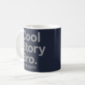 Cool story Bro。 それを再度言って下さい。 マグ (正面左)