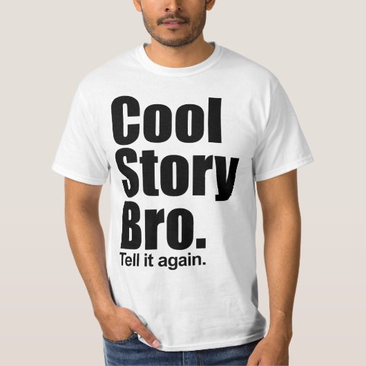Cool story Bro。 それを再度言って下さい。 ワイシャツ Tシャツ (正面)