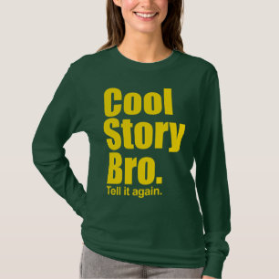Cool story Bro。 それを再度言って下さい。 女性長袖 Tシャツ