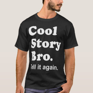 Cool story Bro。 それを再度言って下さい。 暗いワイシャツ Tシャツ