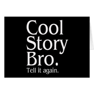 Cool story Bro。 それを再度言って下さい。 1