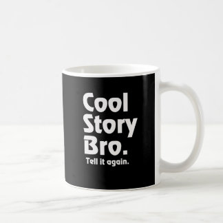 Cool story Bro。 それを再度言って下さい。 3 コーヒーマグカップ