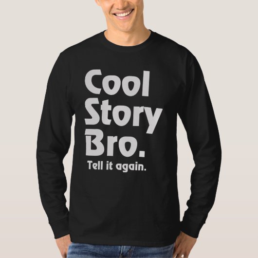 Cool story Bro。 それを再度言って下さい。 3 Tシャツ (正面)