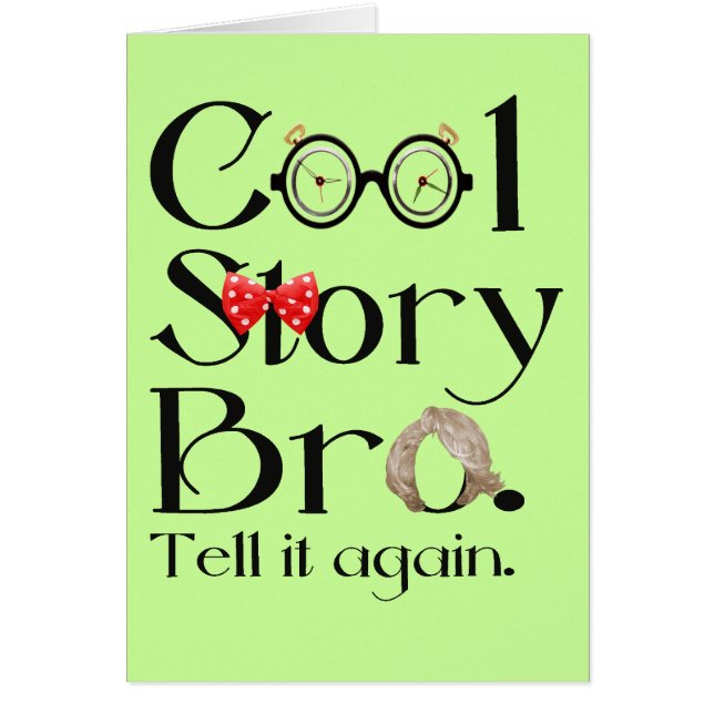Cool story Bro。 それを再度言って下さい。 7 (正面)