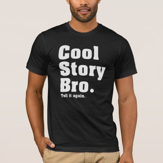 Cool story Bro。 それを再度言って下さい。 (aaBT) Tシャツ (正面)